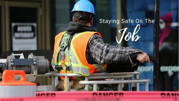 How To Stay Safe On The Job To Avoid Accidents